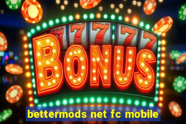 bettermods net fc mobile